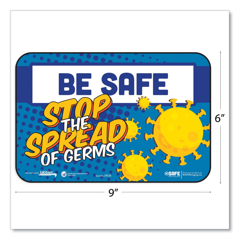 Tabbies BeSafe Messaging Education Wall Signs, 9 x 6,  "Be Safe, Stop The Spread Of Germs", 3/Pack